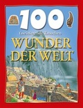 Cover: 100 faszinierende Tatsachen - Wunder der Welt - Xenos