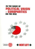 Cover: Next Left, vol. 7. In the Name of Political Union - Europarties on the Rise - Renner-Institut