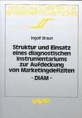Cover: Struktur und Einsatz eines diagnostischen Instrumentariums zur Aufdeckung von Marketingdefiziten - DIAM - VVF