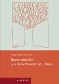 Cover: Raum und Zeit aus dem Wandel des Chaos - Novalis Verlag