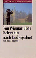 Cover: Mecklenburg-Vorpommern / Von Wismar &uuml;ber Schwerin nach Ludwigslust - Ellert & Richter