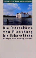 Cover: Die Ostseek&uuml;ste von Flensburg bis Eckernf&ouml;rde - Ellert & Richter