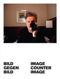 Cover: Bild Gegen Bild / Image Counter Image - K&ouml;nig, Walther
