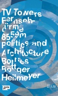 Cover: TV-Towers - Fernseht&uuml;rme - JOVIS Verlag