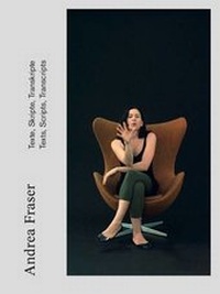 Enlarge image Cover: Andrea Fraser. Texte, Skripte, Transkripte.Texts, Scripts, Transcripts. - König, Walther