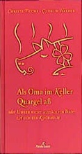 Cover: Als Oma im Keller Quargel ass - Mandelbaum Verlag eG