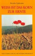 Cover: Weiss ist das Korn zur Ernte - Vier T&uuml;rme