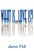 Cover: What Is...Love Is? - iUniverse