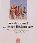 Cover: Wie das Kamel zu seinen H&ouml;ckern kam - Verlag am Eschbach