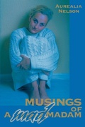 Cover: Musings of a Mad Madam - iUniverse