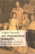 Cover: Die verhinderte Dynastie - Molden Verlag in Verlagsgruppe Styria GmbH &  Co. KG