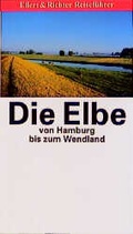 Cover: Die Elbe von Hamburg bis zum Wendland - Ellert & Richter