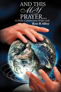 Abbildung von: And This My Prayer - iUniverse