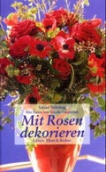 Cover: Mit Rosen dekorieren - Ellert & Richter
