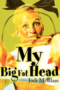 Abbildung von: My Big Fat Head - iUniverse