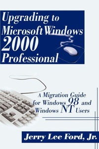 Enlarge image Cover: Upgrading to Microsoft Windows 2000 Professional - iUniverse