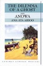Cover: The Dilemma of a Ghost and Anowa 2nd Edition - Longman