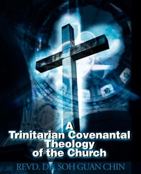 Abbildung von: A Trinitarian Covenantal Theology of the Church - iUniverse