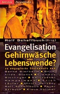 Cover: Evangelisation - Gehirnw&auml;sche oder Lebenswende? - Brendow