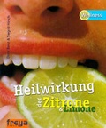 Cover: Heilwirkung der Zitrone und Limone - Freya