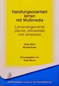 Cover: Handlungsorientiert lernen mit Multimedia - BW Bildung u. Wissen