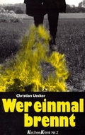 Cover: Wer einmal brennt - Lutherische V.-G.