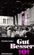 Cover: Gut - Besser - Tot - Lutherische V.-G.