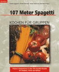 Cover: 107 Meter Spaghetti - Kochen f&uuml;r Gruppen - Brendow
