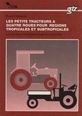 Cover: Les petits tracteurs &agrave; quatre roues pour r&eacute;gions tropicales et subtropicales - Margraf