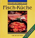 Cover: K&ouml;stliches und Pikantes aus der Fisch-K&uuml;che - M&uuml;ller, Karl