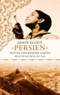 Cover: Persien - Gottes vergessener Garten - MALIK
