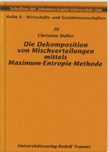 Cover: Die Dekomposition von Mischverteilungen mittels Maximum-Entropie-Methode - Trauner Verlag