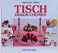 Cover: Tischdekorationen - M&uuml;ller, Karl