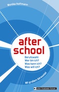 Cover: After school - Berufswahl: Wer bin ich? Was kann ich? Was will ich? - BW Bildung u. Wissen