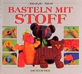 Cover: Basteln mit Stoff - M&uuml;ller, Karl