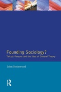 Cover: Founding Sociology? Talcott Parsons and the Idea of General Theory. - Longman