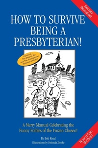 Enlarge image Cover: How to Survive Being a Presbyterian! - iUniverse
