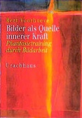 Cover: Bilder als Quelle innerer Kraft - Urachhaus