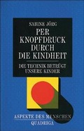 Cover: Per Knopfdruck durch die Kindheit - Quadriga
