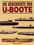 Cover: Die Geschichte der U-Boote - M&uuml;ller, Karl