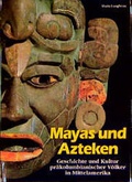 Cover: Mayas und Azteken - M&uuml;ller, Karl