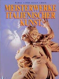 Cover: Meisterwerke italienischer Kunst - M&uuml;ller, Karl