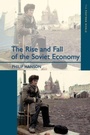 Cover: The Rise and Fall of the The Soviet Economy - Routledge