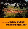 Cover: Farbige Vielfalt im Hohenloher Land - Hohenloher Druck- u. V.-H.