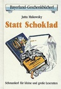 Cover: Statt Schoklad - Bayerland