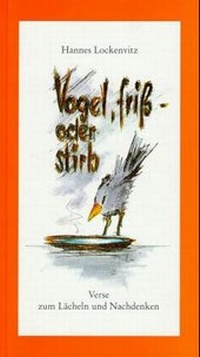 Enlarge image Cover: Vogel, friss- oder stirb - Hohenloher Druck- u. V.-H.