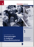 Cover: Grenzsetzungen in modernen Gesundheitssystemen - Trauner Verlag
