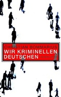 Cover: Wir kriminellen Deutschen - Siedler