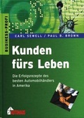 Cover: Kunden f&uuml;rs Leben - Auto Business Media ein Imprint von TECVIA
