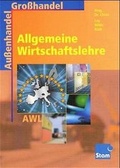 Cover: Allgemeine Wirtschaftslehre f&uuml;r den Gross- und Aussenhandel - Westermann Berufliche Bildung